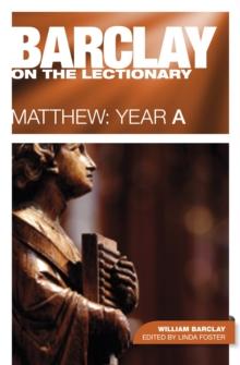 Barclay on the Lectionary: Matthew, Year A : Matthew: Year A