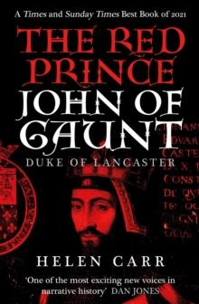 The Red Prince : The Life of John of Gaunt, the Duke of Lancaster