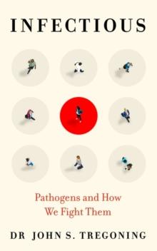 Infectious : Pathogens and How We Fight Them