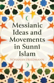 Messianic Ideas and Movements in Sunni Islam