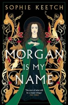 Morgan Is My Name : A Sunday Times Best Historical Fiction pick for 2023