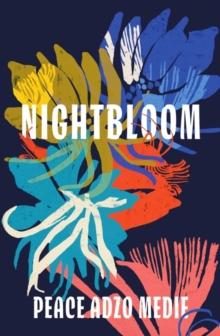 Nightbloom : LONGLISTED FOR THE WOMEN'S PRIZE FOR FICTION 2024