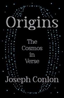 Origins : The Cosmos in Verse