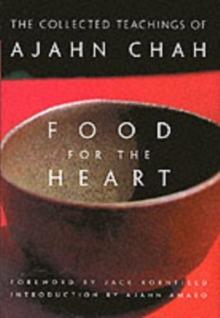 Food for the Heart : The Collected Sayings of Ajahn Chah