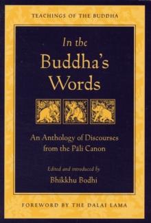 In the Buddha's Words : An Anthology of Discourses from the Pali Canon