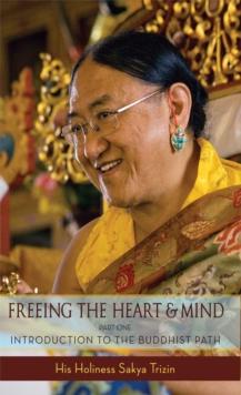 Freeing the Heart and Mind : Introduction to the Buddhist Path