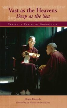 Vast as the Heavens, Deep as the Sea : Verses in Praise of Bodhicitta