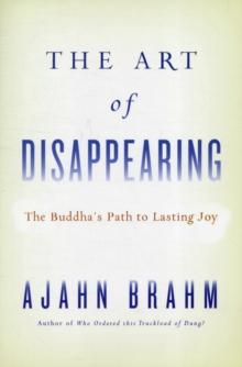 The Art of Disappearing : The Buddha's Path to Lasting Joy