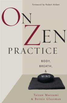 On Zen Practice : Body, Breath, and Mind