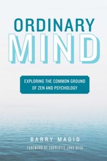 Ordinary Mind : Exploring the Common Ground of Zen and Psychoanalysis