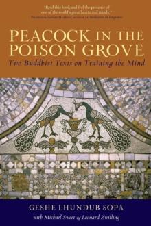 Peacock in the Poison Grove : Two Buddhist Texts on Training the Mind