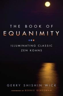 The Book of Equanimity : Illuminating Classic Zen Koans