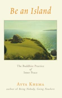 Be an Island : The Buddhist Practice of Inner Peace