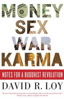 Money, Sex, War, Karma : Notes for a Buddhist Revolution