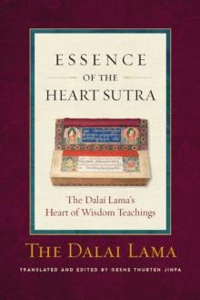 Essence of the Heart Sutra : The Dalai Lama's Heart of Wisdom Teachings