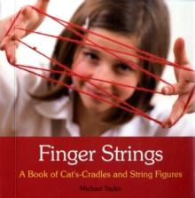 Finger Strings : A Book of Cat's Cradles and String Figures