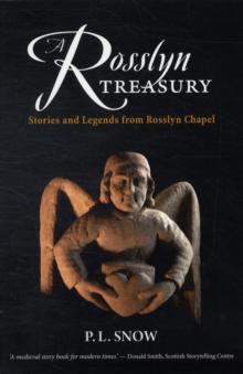 A Rosslyn Treasury : Stories and Legends from Rosslyn Chapel