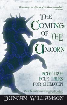 The Coming of the Unicorn : Scottish Folk Tales for Children