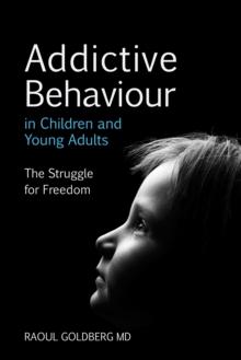 Addictive Behaviour in Children and Young Adults : The Struggle for Freedom