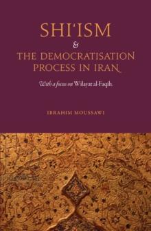 Shi'ism and the Democratisation Process in Iran