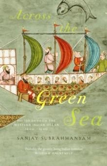 Across The Green Sea : Histories from the Western Indian Ocean, 14401640