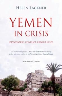 Yemen In Crisis : Devastating Conflict, Fragile Hope