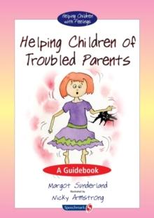 Helping Children of Troubled Parents : A Guidebook