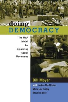 Doing Democracy : The MAP Model for Organizing Social Movements