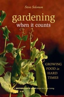 Gardening When It Counts : Growing Food in Hard Times