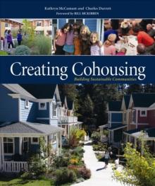 Creating Cohousing : Building Sustainable Communities