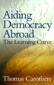 Aiding Democracy Abroad : The Learning Curve