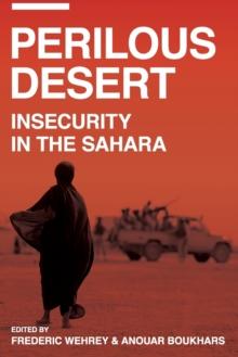 Perilous Desert : Sources of Saharan Insecurity