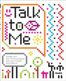 Talk to Me : Design and the Communication between People and Objects