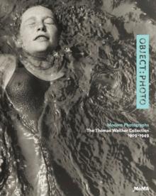 OBJECT: PHOTO : Modern Photographs: The Thomas Walther Collection 1909-1949