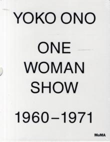 Yoko Ono : One Woman Show 1960 -1971