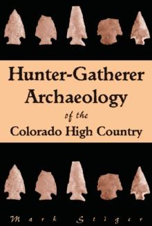 Hunter-Gatherer Archaeology of the Colorado High Country