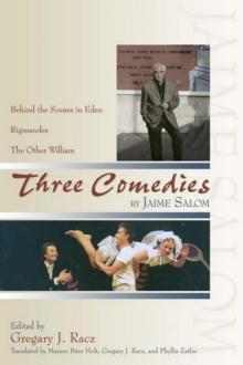 Three Comedies : Behind the Scenes in Eden, Rigamaroles, and The Other William