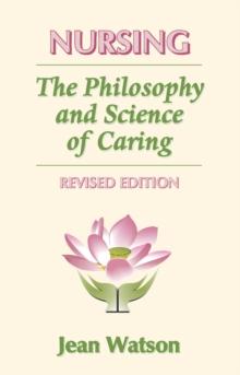 Nursing : The Philosophy and Science of Caring, Revised Edition