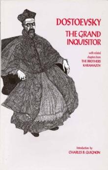 The Grand Inquisitor : with related chapters from The Brothers Karamazov