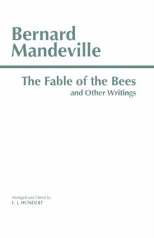 The Fable of the Bees and Other Writings : Publick Benefits'