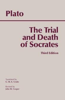 The Trial and Death of Socrates : Euthyphro, Apology, Crito, death scene from Phaedo