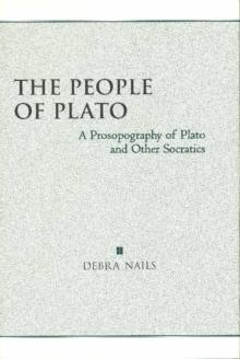 The People of Plato : A Prosopography of Plato and Other Socratics