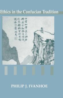 Ethics in the Confucian Tradition : The Thought of Mengzi and Wang Yangming