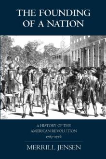 The Founding of a Nation : A History of the American Revolution, 1763-1776