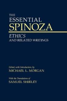 The Essential Spinoza : Ethics and Related Writings