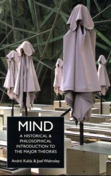 Mind : A Historical and Philosophical Introduction to the Major Theories