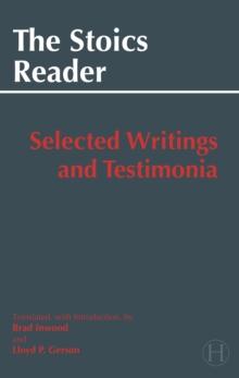 The Stoics Reader : Selected Writings and Testimonia