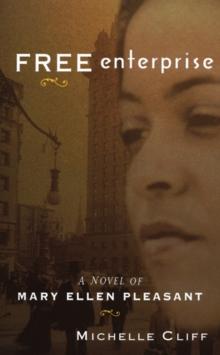 Free Enterprise : A Novel of Mary Ellen Pleasant