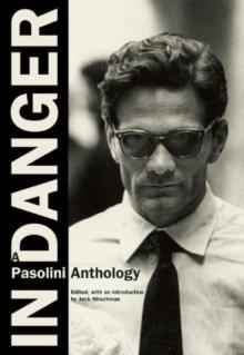 In Danger : A Pasolini Anthology