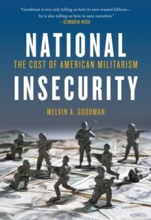 National Insecurity : The Cost of American Militarism